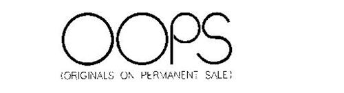 OOPS (ORIGINALS ON PERMANENT SALE)