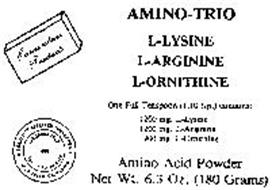 AMINO-TRIO L-LYSINE L-ARGININE L-ORNITHINE ONE FULL TEASPOON (1.10 TSP.) CONTAINS: 1200 MG. L-LYSINE 1200 MG. L-ARGININE 900 MG. L-ORNITHINE AMINO ACID POWDER NET WT. 6.3 OZ. (180 GRAMS) CORNERSTONE PRODUCTS LONGEVITY RESEARCH FOUNDATION OF LA JOLLA, CALIFORNIA INCORPORATED 1980 SEAL OF ACCEPTANCE