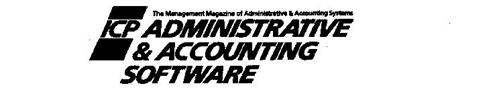 ICP ADMINISTRATIVE & ACCOUNTING SOFTWARE THE MANAGEMENT MAGAZINE OF ADMINISTRATIVE & ACCOUNTING SYSTEMS