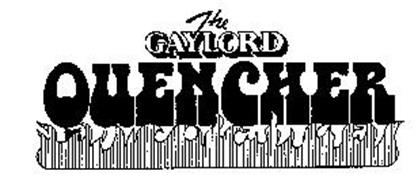 THE GAYLORD QUENCHER