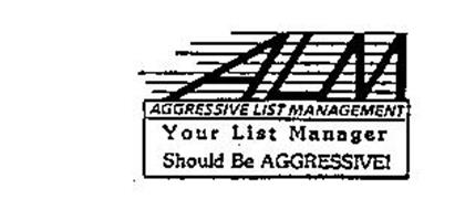 ALM AGGRESSIVE LIST MANAGEMENT YOUR LIST MANAGER SHOULD BE AGGRESSIVE!