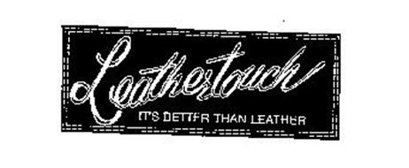 LEATHERTOUCH IT'S BETTER THAN LEATHER