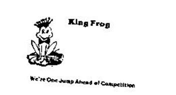 KING FROG WE'RE ONE JUMP AHEAD OF COMPETITION