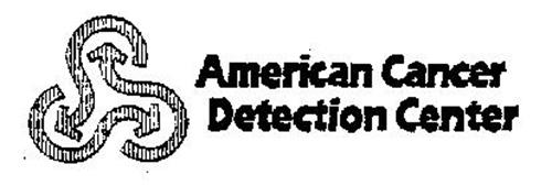 AMERICAN CANCER DETECTION CENTER