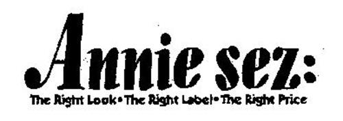 ANNIE SEZ: THE RIGHT LOOK THE RIGHT LABEL THE RIGHT PRICE