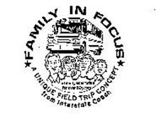 FAMILY IN FOCUS A FAMILY ENTERPRISE FOR OVER 30 YEARS A UNIQUE FIELD TRIP CONCEPT FROM INTERSTATE COACH