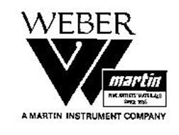 WEBER W MARTIN FINE ARTISTS' MATERIALS SINCE 1853 A MARTIN INSTRUMENT COMPANY