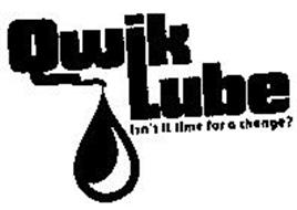 QWIK LUBE ISN'T IT TIME FOR A CHANGE?