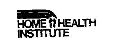 HOME HEALTH INSTITUTE