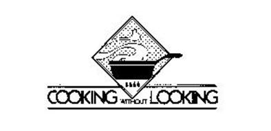 COOKING WITHOUT LOOKING