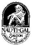 NAU-TI-GAL SALOON SANDWICHES AND SUCH
