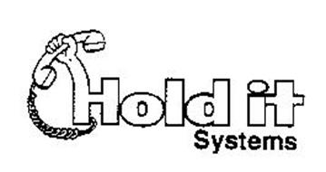 HOLD IT SYSTEMS