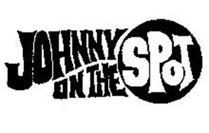 JOHNNY ON THE SPOT