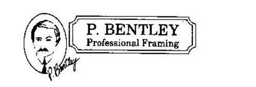 P. BENTLEY PROFESSIONAL FRAMING