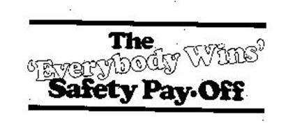 THE 'EVERYBODY WINS' SAFETY PAY-OFF