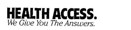 HEALTH ACCESS. WE GIVE YOU THE ANSWERS.