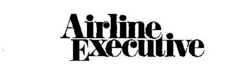 AIRLINE EXECUTIVE