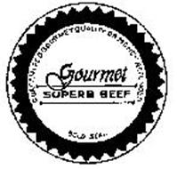 GOURMET SUPERB BEEF GUARANTEED GOURMET QUALITY OR MONEY REFUNDED GOLD SEAL