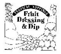TROPICAL TOPPINGS FRUIT DRESSING & DIP