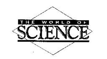 THE WORLD OF SCIENCE