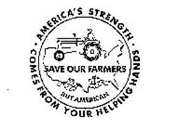 AMERICA'S STRENGTH COMES FROM YOUR HELPING HANDS SAVE OUR FARMERS BUY AMERICAN