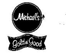 MICHAEL'S GOLD N' GOOD