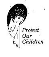 PROTECT OUR CHILDREN