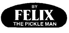 BY FELIX THE PICKLE MAN