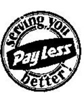 PAYLESS SERVING YOU BETTER!