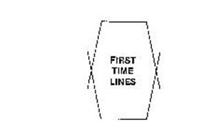 FIRST TIME LINES