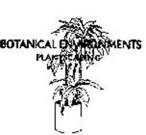 BOTANICAL ENVIRONMENTS PLANTSCAPING
