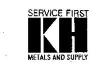 SERVICE FIRST METALS AND SUPPLY KH