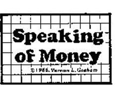 SPEAKING OF MONEY