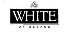 WHITE OF MEBANE