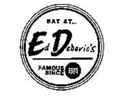 EAT AT... ED DEBEVIC'S FAMOUS SINCE 1984