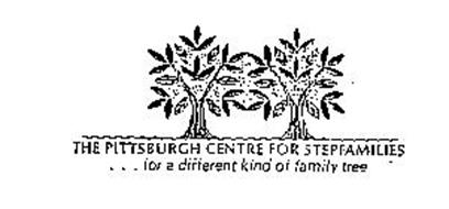 THE PITTSBURGH CENTRE FOR STEPFAMILIES FOR A DIFFERENT KIND OF FAMILY TREE