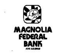 MAGNOLIA FEDERAL BANK FOR SAVINGS