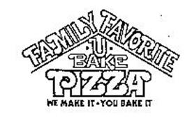 FAMILY FAVORITE -U- BAKE PIZZA WE MAKE IT-YOU BAKE IT