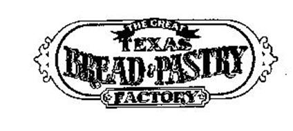 THE GREAT TEXAS BREAD & PASTRY FACTORY
