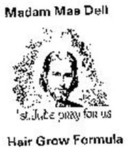 MADAM MAE DELL ST. JUDE PRAY FOR US HAIR GROW FORMULA