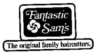 FANTASTIC SAM'S THE ORIGINAL FAMILY HAIR CUTTERS.