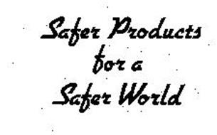 SAFER PRODUCTS FOR A SAFER WORLD