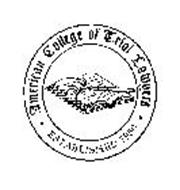 AMERICAN COLLEGE OF TRIAL LAWYERS - ESTABLISHED 1950 -