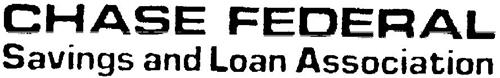 CHASE FEDERAL SAVINGS AND LOAN ASSOCIATION
