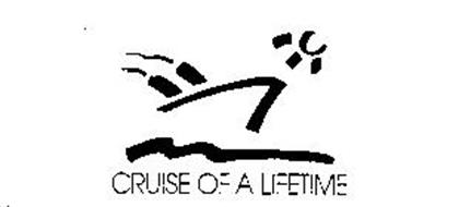CRUISE OF A LIFETIME