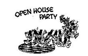 OPEN HOUSE PARTY
