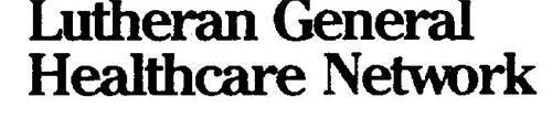 LUTHERAN GENERAL HEALTHCARE NETWORK