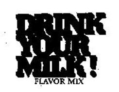 DRINK YOUR MILK! FLAVOR MIX