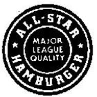 ALL-STAR HAMBURGER MAJOR LEAGUE QUALITY