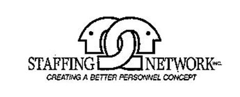 STAFFING NETWORK INC. CREATING A BETTER PERSONNEL CONCEPT